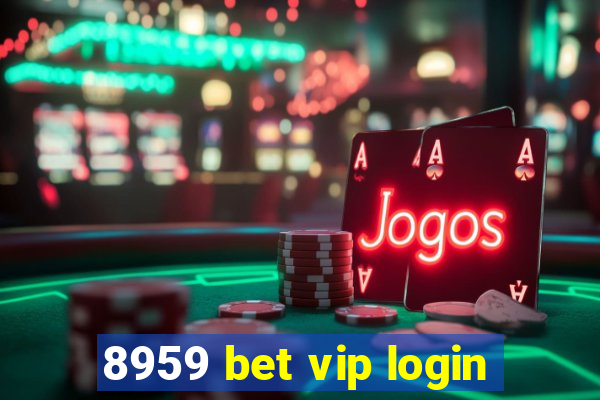 8959 bet vip login